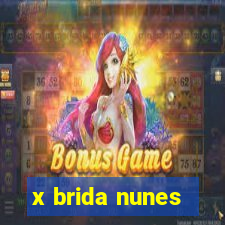 x brida nunes